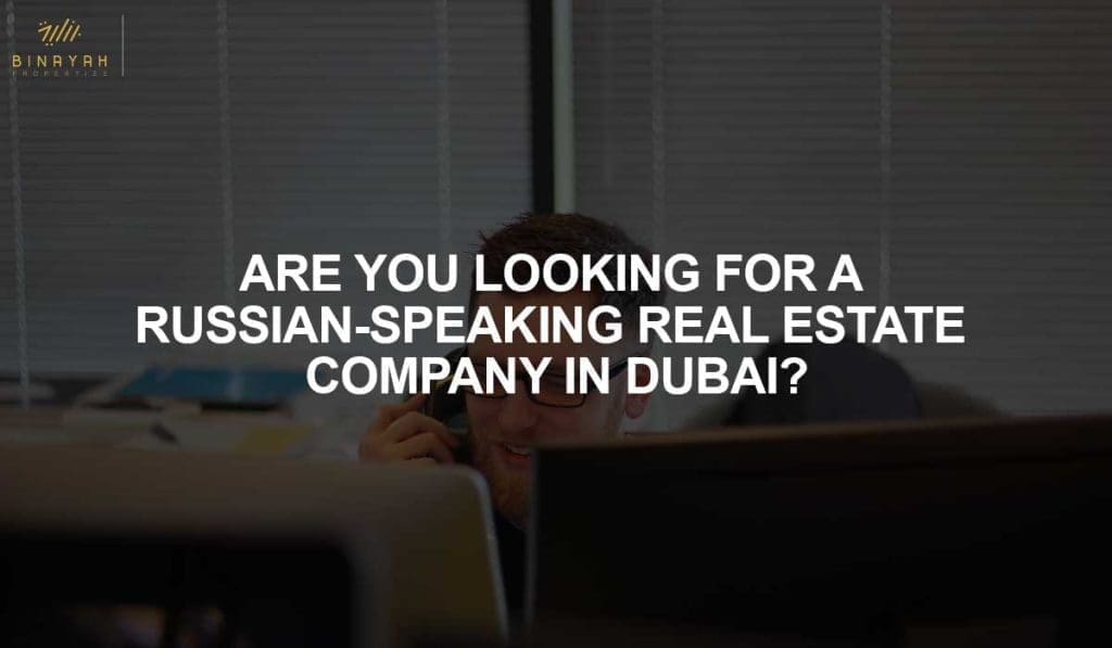 Russian Speaking Real Estate Company Dubai